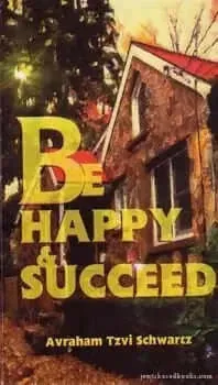 Be Happy and Succeed