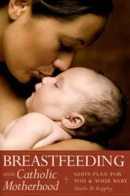 Breastfeeding and Catholic Motherhood