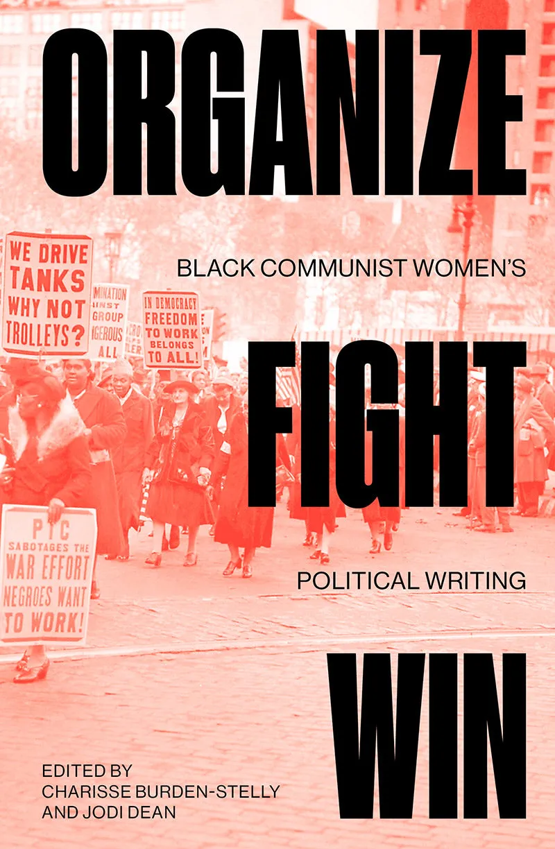 Organize, Fight, Win: Black Communist Women's Political Writing