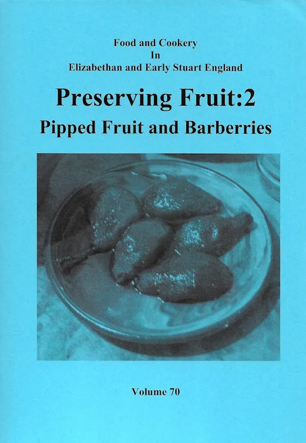 Preserving Fruit 2: Pipped Fruit and Barberries (Volume 70)